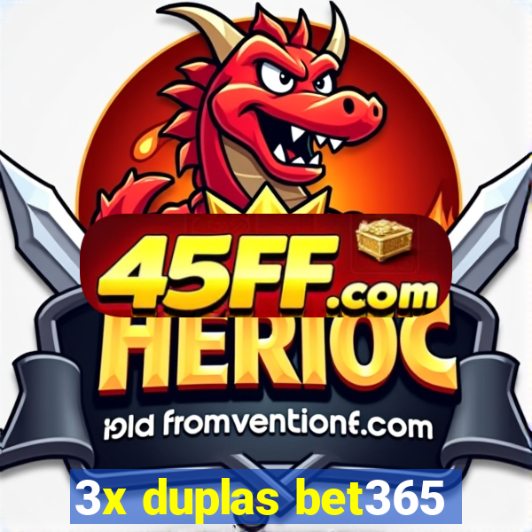 3x duplas bet365